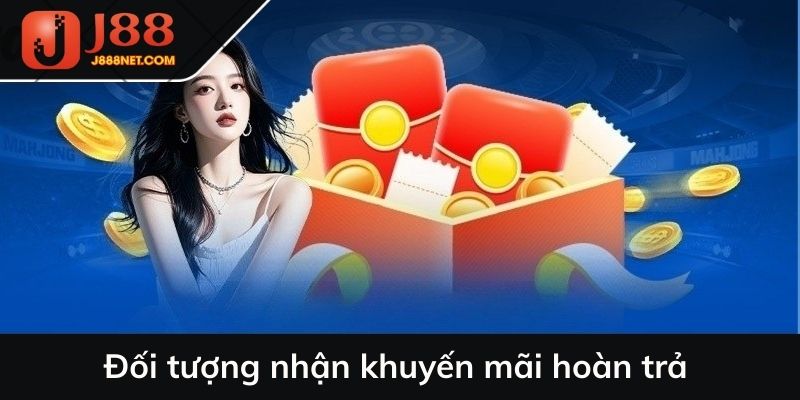 Đối tượng nhận khuyến mãi hoàn trả