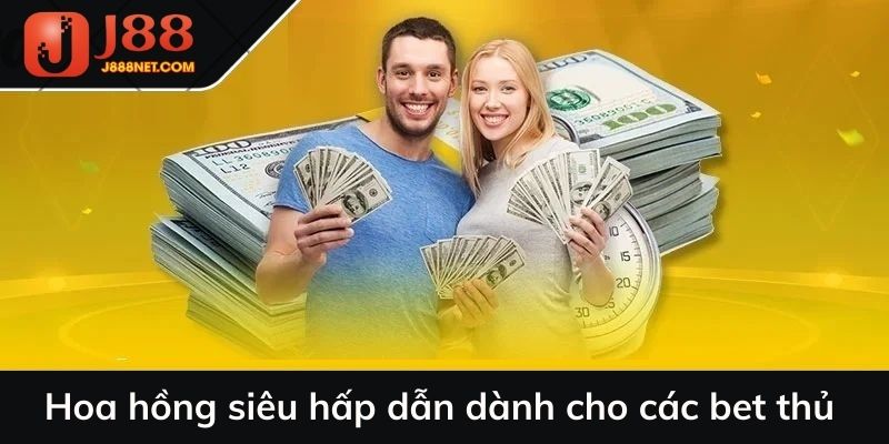 Hoa hồng siêu hấp dẫn dành cho các bet thủ